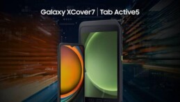 Samsung, Galaxy XCover7 ve Galaxy Tab Active5’i tanıttı!